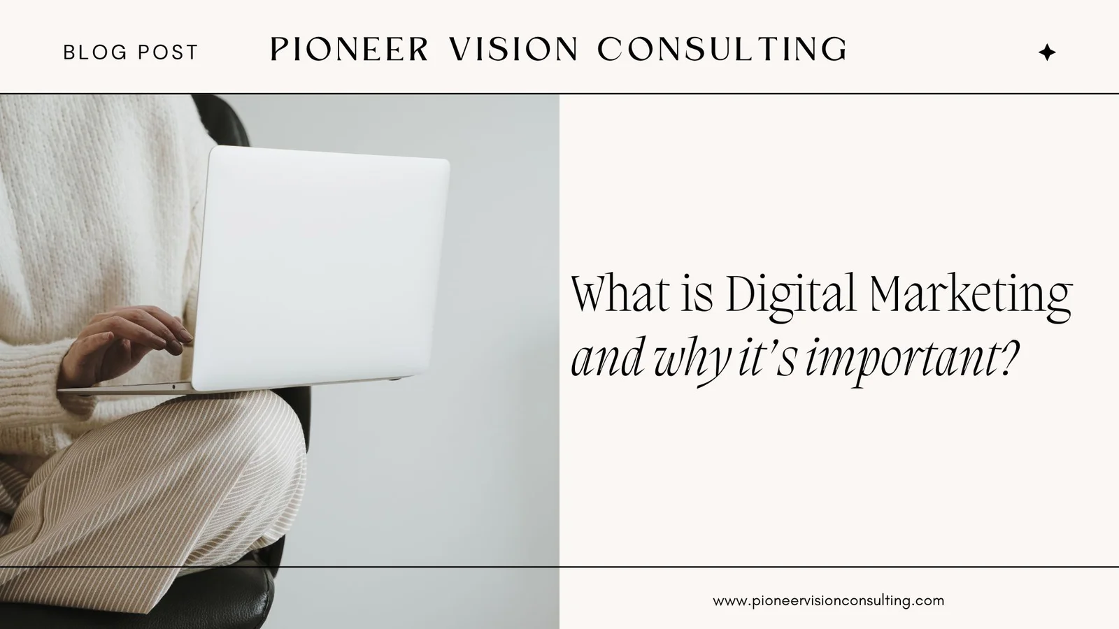 What is Digital Marketing and Why It’s Important? What is Digital Marketing and Why It’s Important?